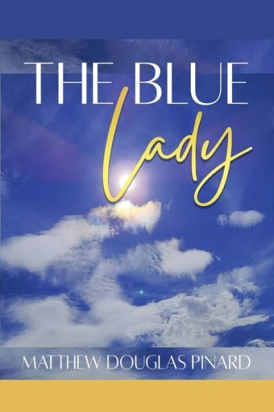 Cover for Matthew Douglas Pinard · The Blue Lady (Hardcover Book) (2022)