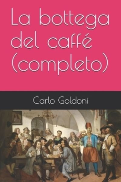 Cover for Carlo Goldoni · La bottega del caffe (completo) (Paperback Book) (2020)