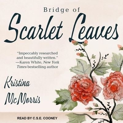 Cover for Kristina McMorris · Bridge of Scarlet Leaves Lib/E (CD) (2019)