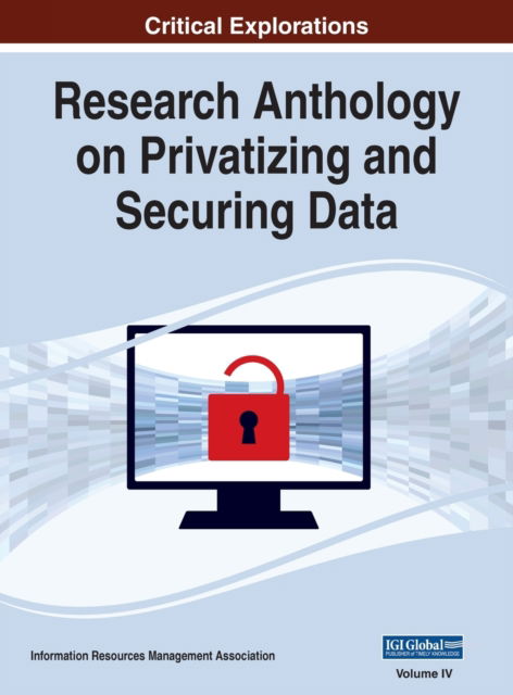 Cover for Information R. Management Association · Research Anthology on Privatizing and Securing Data, VOL 4 (N/A) (2021)