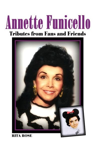 Annette Funicello : Tributes from Fans and Friends - Rita Rose - Books - Theme Park Press - 9781683902539 - March 1, 2020