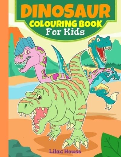 Cover for Lilac House · Dinosaur Colouring Book For Kids (Paperback Book) (2019)