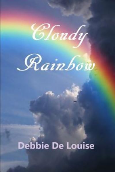 Cover for Debbie De Louise · Cloudy Rainbow (Pocketbok) (2018)