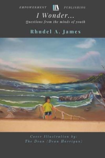 Cover for Rhudel a James · I Wonder.. (Taschenbuch) [Colorized edition] (2018)