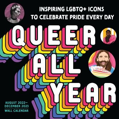 Cover for Sourcebooks · 2023 Queer All Year Wall Calendar: Inspiring LGBTQ+ Icons to Celebrate Pride Every Day (Kalender) (2022)
