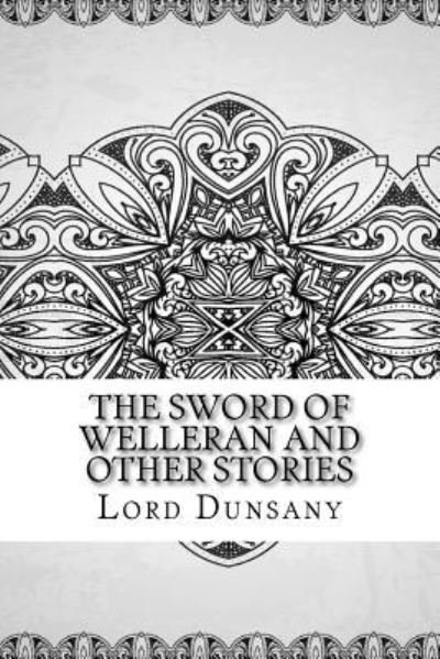 Cover for Lord Dunsany · The Sword of Welleran and Other Stories (Taschenbuch) (2018)