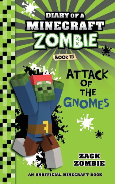 Cover for Zack Zombie · Diary of a Minecraft Zombie Book 15: Attack of the Gnomes (Paperback Book) (2018)