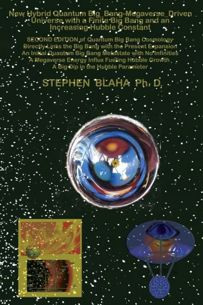 Cover for Stephen Blaha · New Hybrid Quantum Big_Bang-Megaverse_Driven Universe with a Finite Big Bang and an Increasing Hubble Constant (Hardcover bog) (2019)