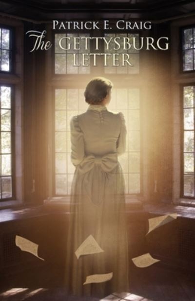 The Gettysburg Letter - Patrick E Craig - Books - P&j Publishing - 9781734763539 - April 9, 2021