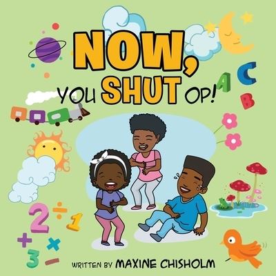 Cover for Maxine Chisholm · Now, You Shut Op! (Paperback Book) (2021)