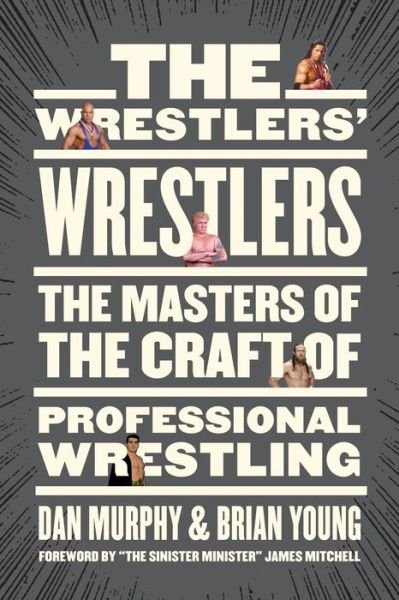 Cover for Dan Murphy · The Wrestlers' Wrestlers: The Masters of the Craft of Professional Wrestling (Paperback Bog) (2021)