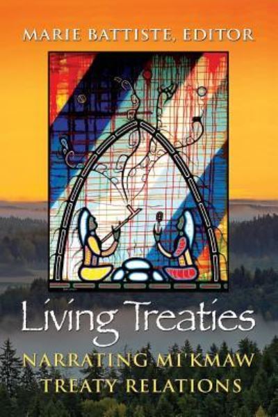 Living Treaties - Marie Battiste - Książki - Cape Breton University Press - 9781772060539 - 21 czerwca 2016