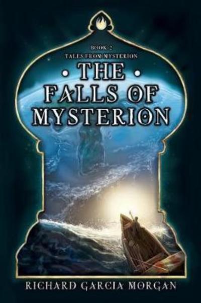 Cover for Richard Garcia Morgan · The Falls of Mysterion - Tales from Mysterion (Paperback Book) (2018)