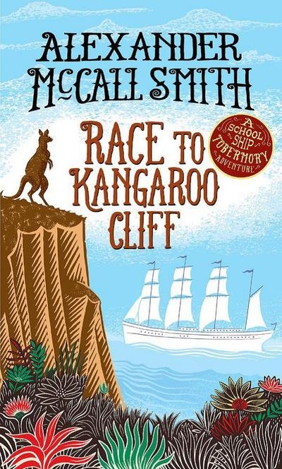 Cover for Alexander McCall Smith · Race to Kangaroo Cliff: A School Ship Tobermory Adventure (Book 3) - The School Ship Tobermory Adventures (Paperback Book) (2018)