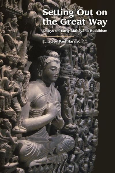 Setting Out on the Great Way: Essays on Early Mahayana Buddhism - Paul Harrison - Bøker - Equinox Publishing Ltd - 9781781798539 - 21. juni 2019