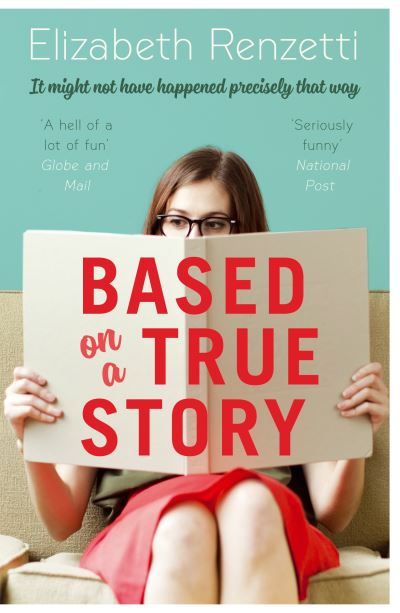 Cover for Elizabeth Renzetti · Based on a True Story (Paperback Book) [Main edition] (2015)