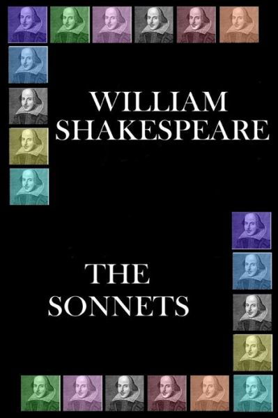 Cover for William Shakespeare · William Shakespeare - the Sonnets: Shakespeare's Majestic Works That Live Forever (Taschenbuch) (2014)