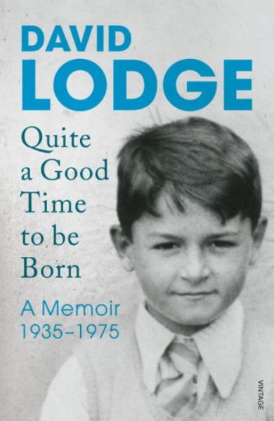 Cover for David Lodge · Quite A Good Time to be Born: A Memoir: 1935-1975 (Paperback Bog) (2016)