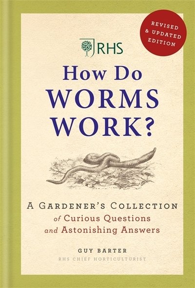 Cover for Guy Barter · RHS How Do Worms Work?: A Gardener's Collection of Curious Questions and Astonishing Answers (Gebundenes Buch) (2020)