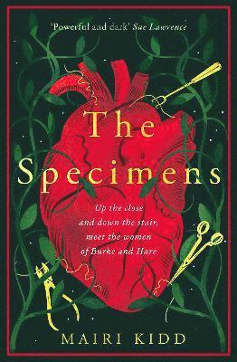 Cover for Mairi Kidd · The Specimens: A bold retelling of Burke and Hare’s crimes from the women closest to the gruesome truth (Paperback Book) (2025)