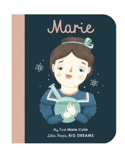 Cover for Maria Isabel Sanchez Vegara · Marie Curie My First Marie Curie (Board book) (2018)