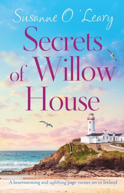 Cover for Susanne O'Leary · Secrets of Willow House: A heartwarming and uplifting page turner set in Ireland - Sandy Cove (Paperback Book) (2019)