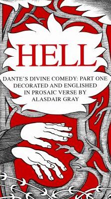 Cover for Alasdair Gray · HELL: Dante's Divine Trilogy Part One. Decorated and Englished in Prosaic Verse by Alasdair Gray (Hardcover bog) [Main edition] (2018)