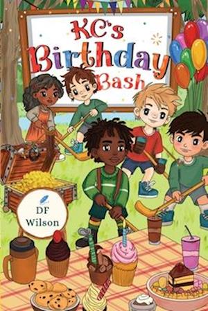 KC's Birthday Bash - DF Wilson - Books - Pegasus Elliot Mackenzie Publishers - 9781787882539 - March 6, 2025