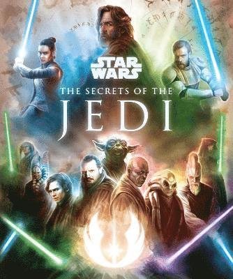 Star Wars: The Secrets of the Jedi - Marc Sumerak - Bücher - Titan Books Ltd - 9781789099539 - 1. Dezember 2021