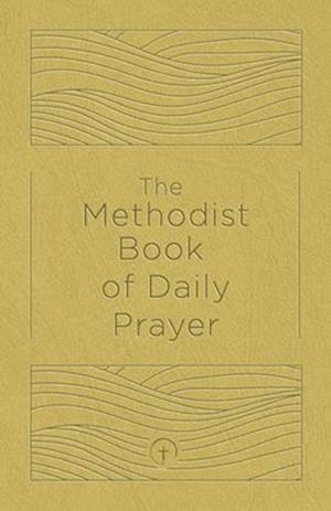 Cover for Matt Miofsky · The Methodist Book of Daily Prayer Deluxe Edition (Leather Book) [The Methodist Book of Daily Prayer, Deluxe edition] (2025)
