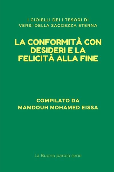 Cover for Mamdouh Mohamed Eissa · La Conformit Con Desideri E La Felicit Alla Fine (Paperback Book) (2019)