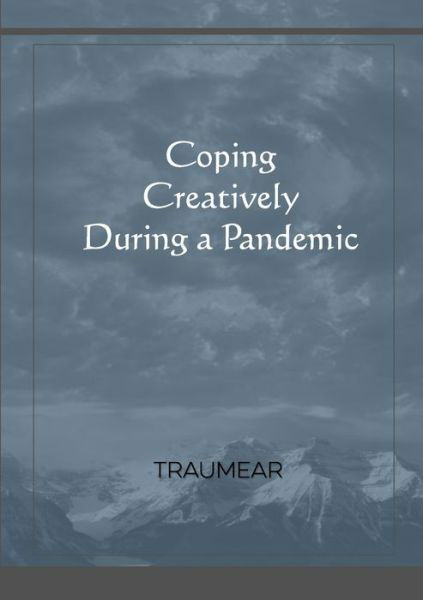 Coping Creatively During a Pandemic - Traumear - Książki - Lulu.com - 9781794895539 - 5 grudnia 2021