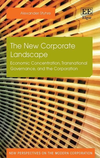 Cover for Alexander Styhre · The New Corporate Landscape: Economic Concentration, Transnational Governance, and the Corporation - New Perspectives on the Modern Corporation series (Hardcover Book) (2022)