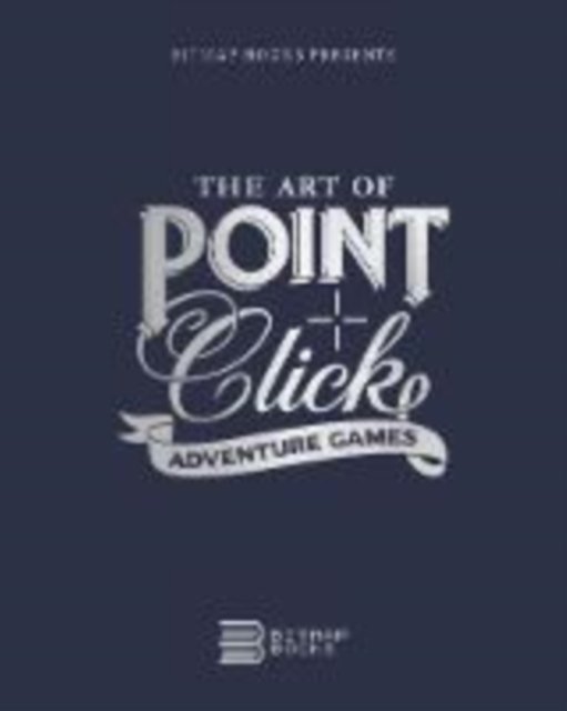 Cover for Bitmap Books · The Art of Point-and-Click Adventure Games - Third Edition (Gebundenes Buch) [3 Revised edition] (2022)