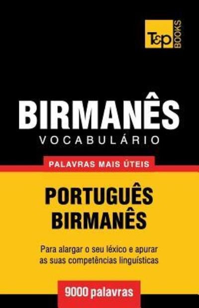Vocabulario Portugues-Birmanes - 9000 palavras mais uteis - Andrey Taranov - Books - T&P Books - 9781839550539 - April 7, 2019