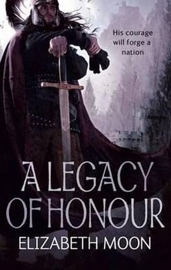 Cover for Elizabeth Moon · A Legacy Of Honour: The Omnibus Edition (Taschenbuch) (2010)