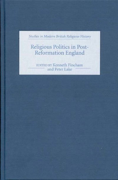 Kenneth Fincham · Religious Politics in Post-Reformation England - Studies in Modern British Religious History (Hardcover Book) (2006)