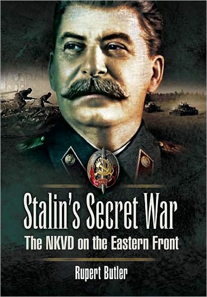 Cover for Rupert Butler · Stalin's Secret War: the Nkvd on the Eastern Front (Hardcover Book) (2010)