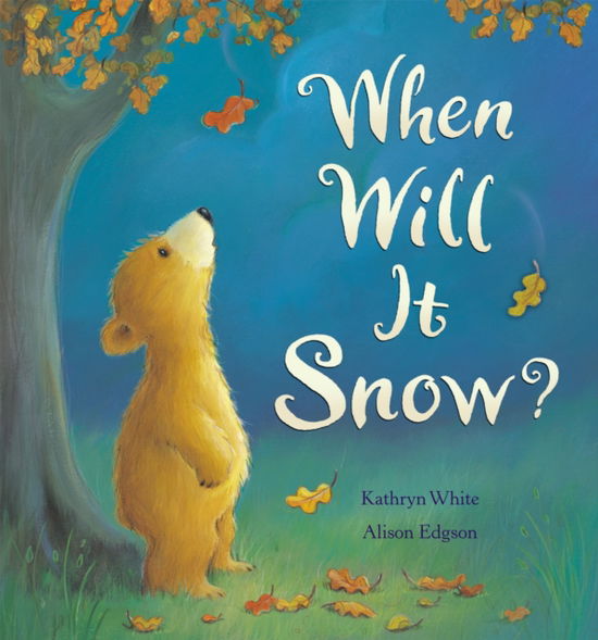 When Will it Snow? - Kathryn White - Kirjat - Little Tiger Press Group - 9781848952539 - maanantai 5. syyskuuta 2011