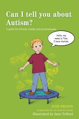 Cover for Jude Welton · Can I tell you about Autism?: A guide for friends, family and professionals - Can I tell you about...? (Paperback Bog) (2014)