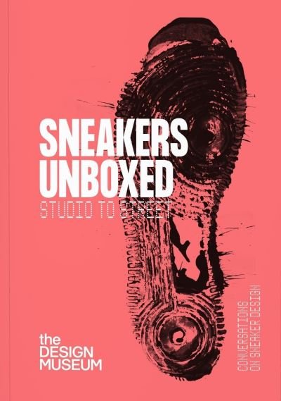 Cover for Sneakers Unboxed: Studio to Street (Paperback Book) (2021)