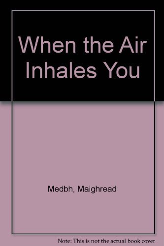 Cover for Maighread Medbh · When the Air Inhales You (Paperback Book) (2009)