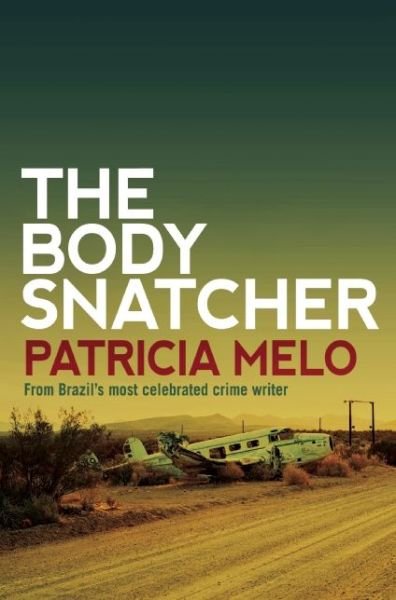 Cover for Patricia Melo · The Body Snatcher (Paperback Book) (2015)