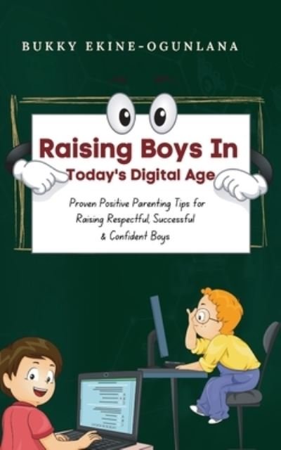 Cover for Bukky Ekine-Ogunlana · Raising Boys in Today's Digital World (Paperback Bog) (2021)