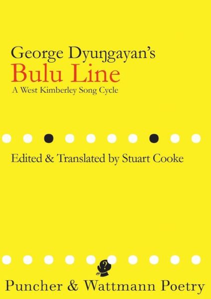 Cover for George Dyungayan · George Dyungayan's Bulu Line: a West Kimberley Song Cycle (Paperback Book) (2015)