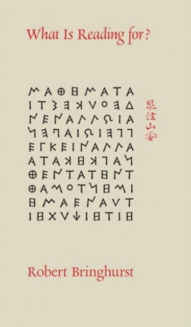 What is Reading For? - Robert Bringhurst - Böcker - RIT Cary Graphic Arts Press - 9781933360539 - 1 december 2011