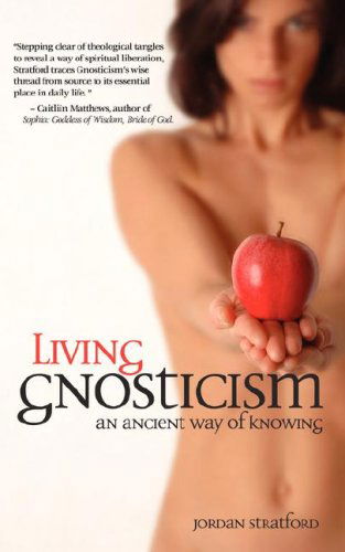 Cover for Jordan Stratford · Living Gnosticism: an Ancient Way of Knowing (Paperback Book) (2007)