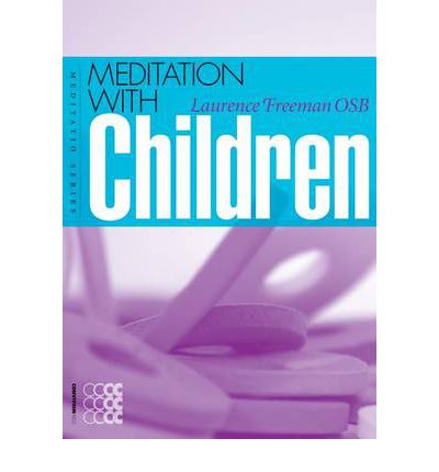 Cover for Laurence Freeman · Meditation with Children - Meditatio (Paperback Book) [Revised edition] (2013)