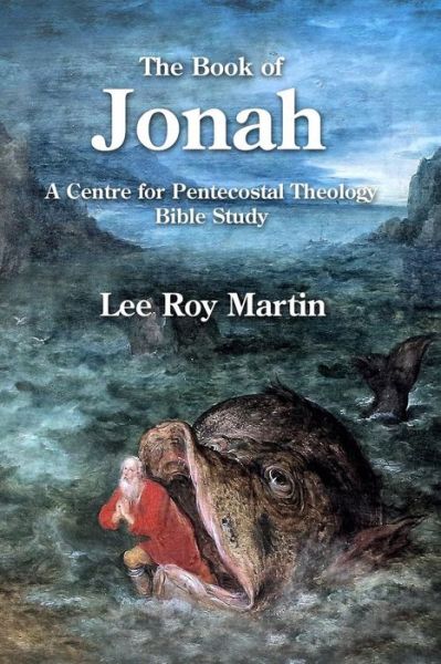 Cover for Lee Roy Martin · The Book of Jonah: A Centre for Pentecostal Theology Bible Study - Centre for Pentecostal Theology Bible Study (Pocketbok) (2016)