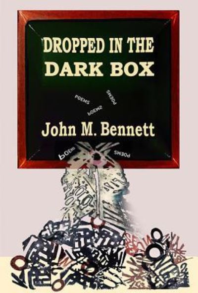 Cover for John M Bennett · Dropped in the Dark Box (Paperback Book) (2019)